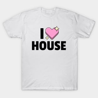 I LOVE HOUSE (black) T-Shirt